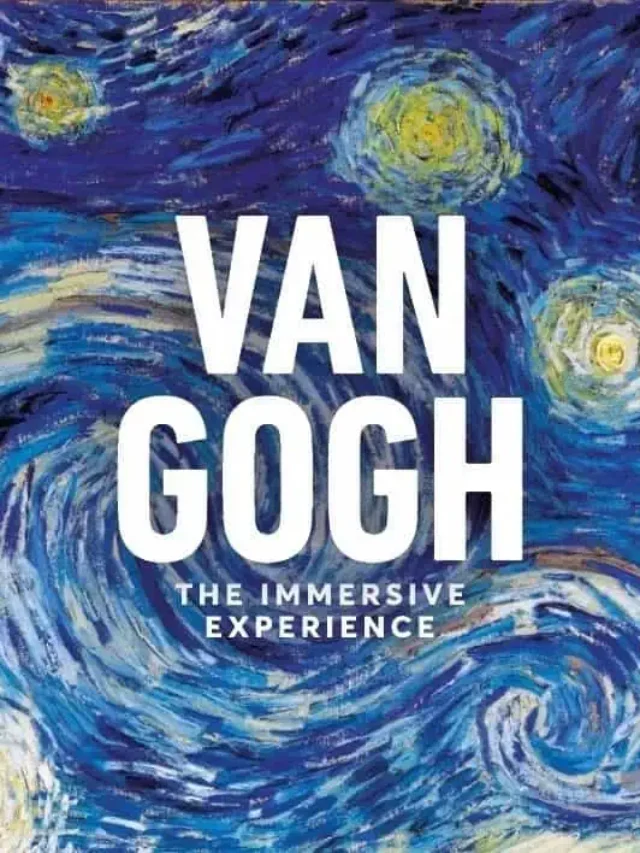Van Gogh: The Immersive Experience exhibition