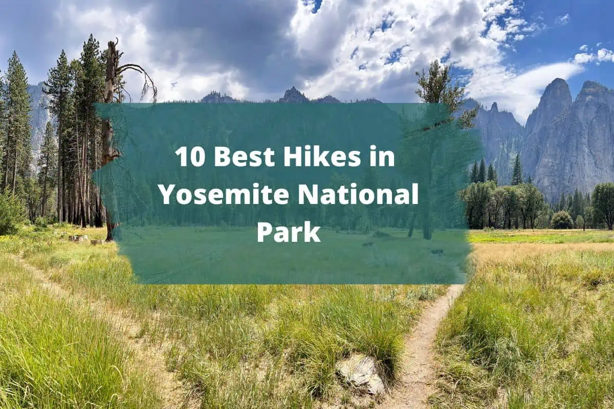 Top 10 Best Hikes In Yosemite National Park Top Trails, Easy