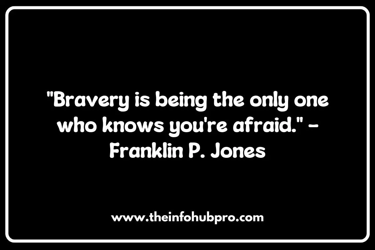 Courage Under Fire: Military Quotes About Bravery Courage Under Fire: Military Quotes About Bravery