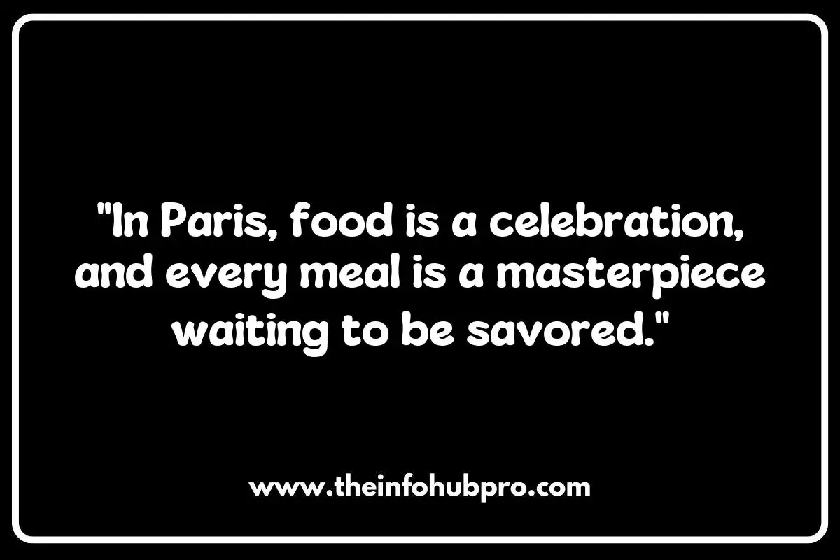 Culinary Paris Quotes: Gastronomic Delights and Food for Thought Culinary Paris Quotes: Gastronomic Delights and Food for Thought