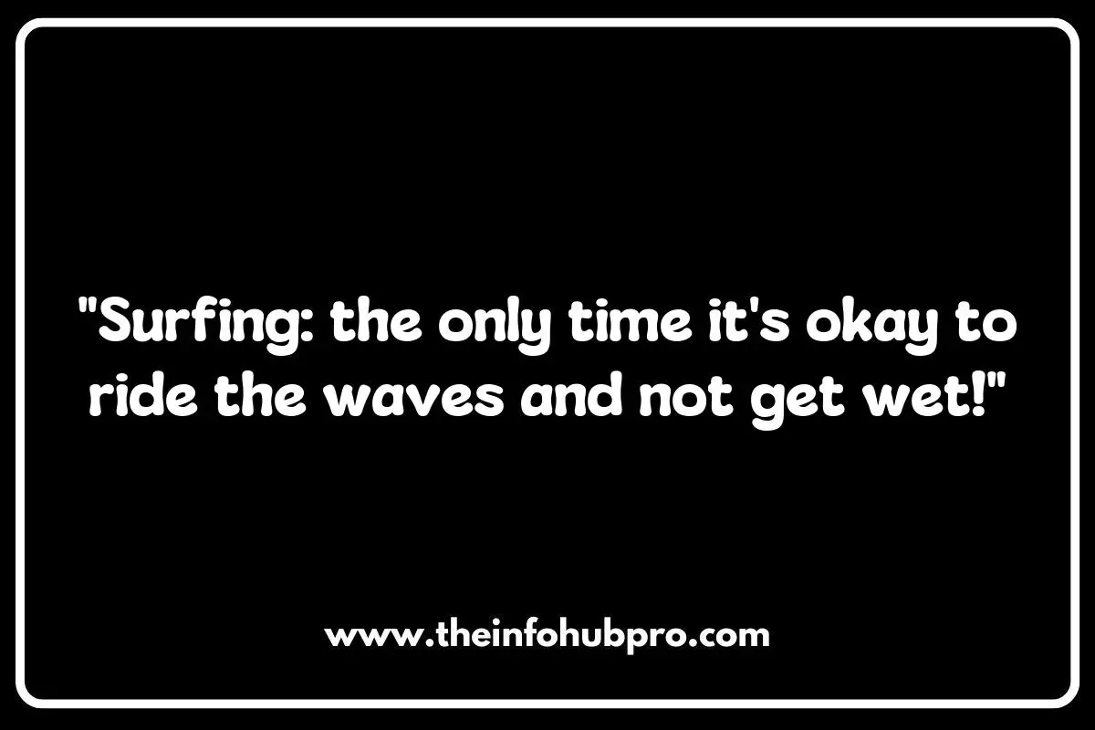 Humorous Surfing Quotes for a Lighthearted Ride Humorous Surfing Quotes for a Lighthearted Ride