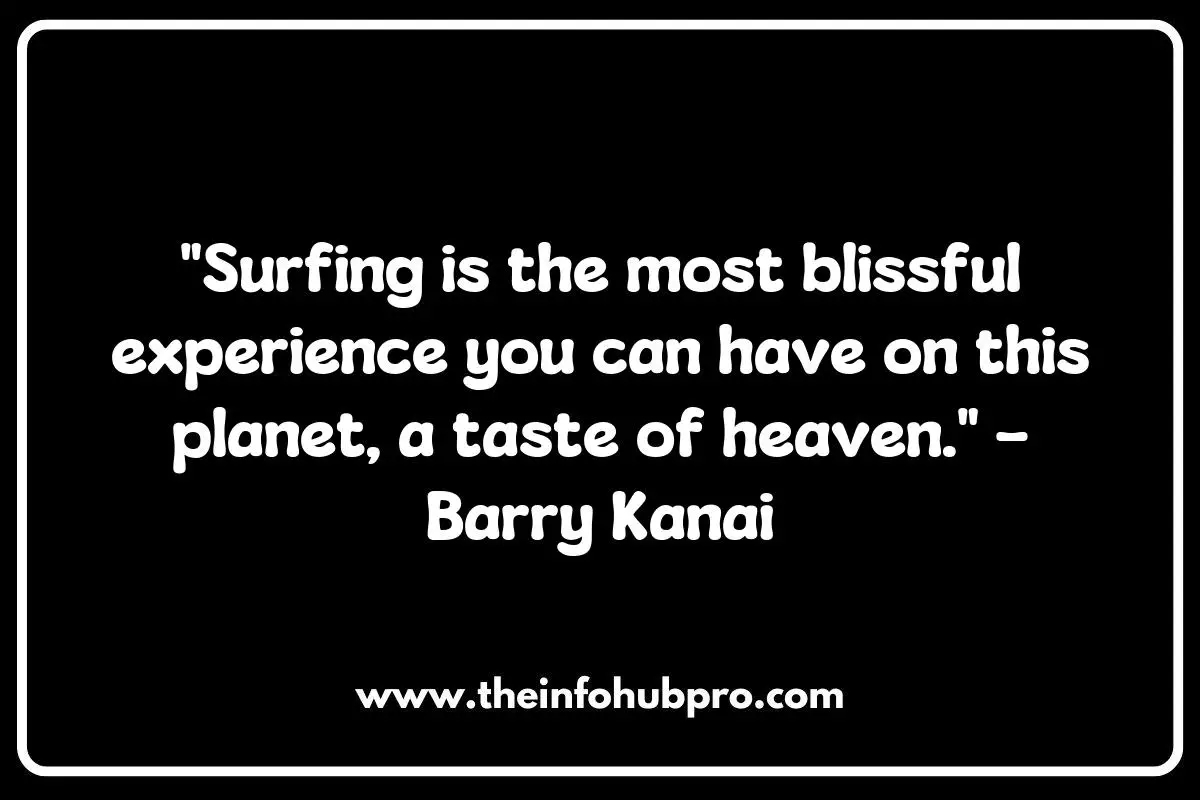 Surfing Quotes from Legendary Surfers to Inspire You Surfing Quotes from Legendary Surfers to Inspire You