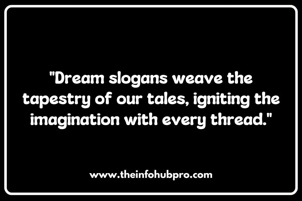 150 Dream Slogans That Inspire Your Imagination And Drive Success