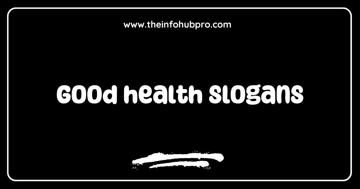 150 Good Health Slogans That Inspire A Better You