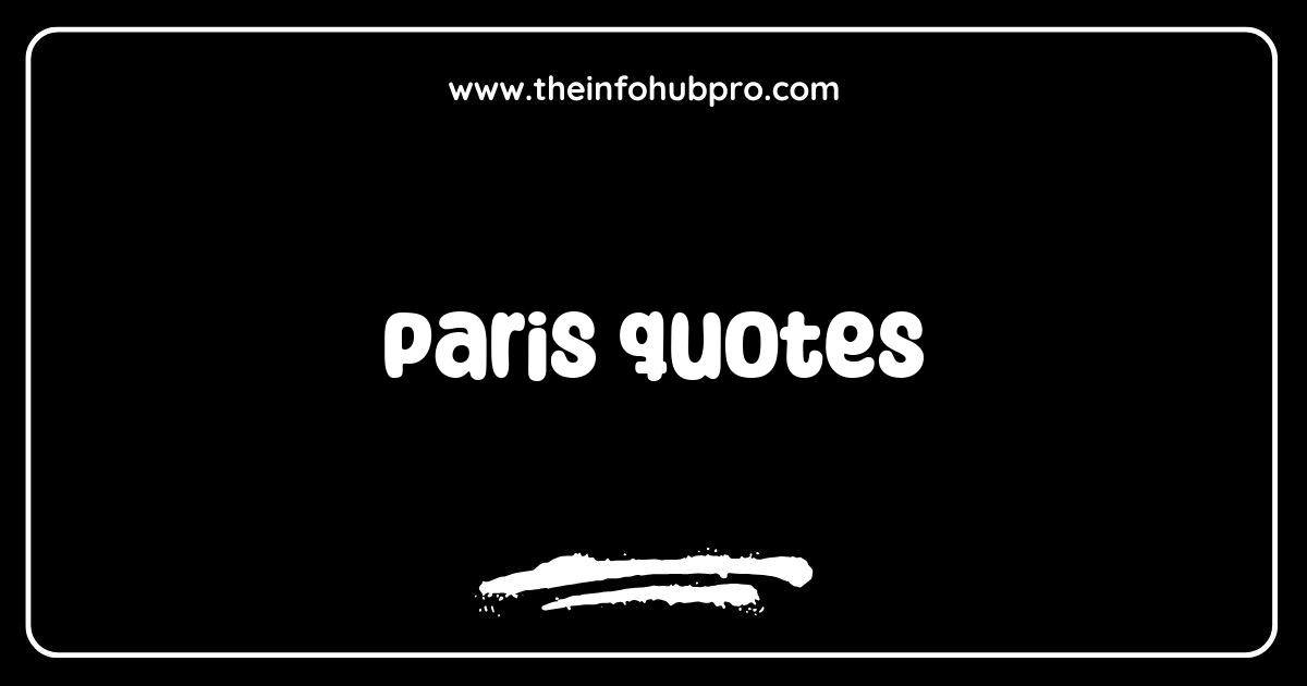 Paris Quotes That Inspire Dreams of Love and Adventure Paris Quotes That Inspire Dreams of Love and Adventure