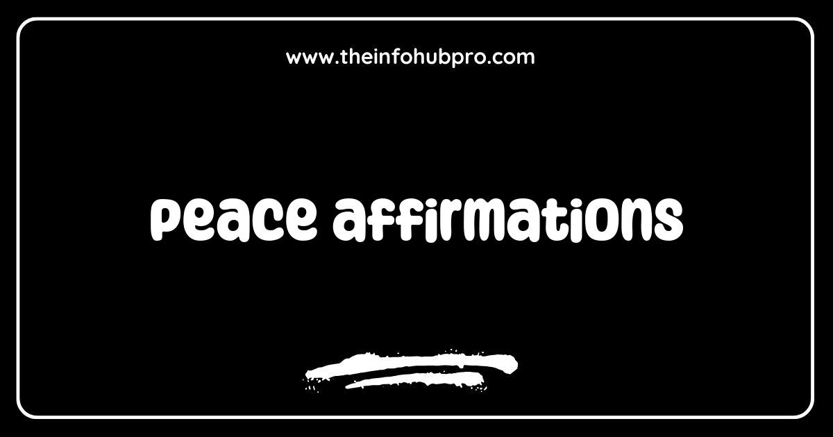 Peace Affirmations for Inner Calm and Serenity Peace Affirmations for Inner Calm and Serenity