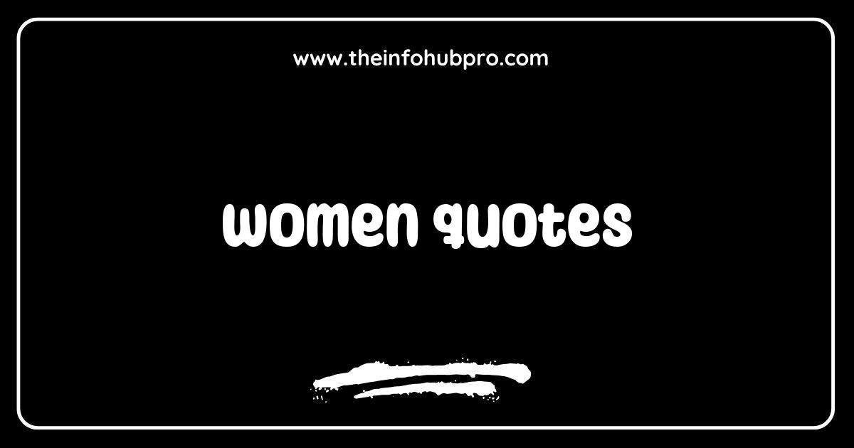 Women Quotes That Inspire Strength and Empowerment Women Quotes That Inspire Strength and Empowerment